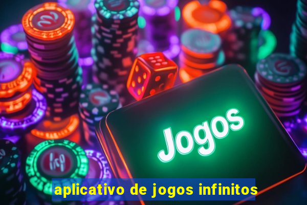 aplicativo de jogos infinitos